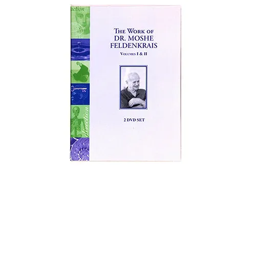 The Work of Dr. Moshe Feldenkrais, Voume I & II