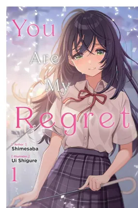 You Are My Regret (Light Novel) Vol. 01